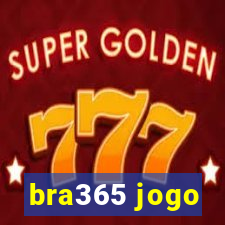 bra365 jogo